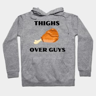 Thighs Over Guys Funny Fried Chicken Hoodie